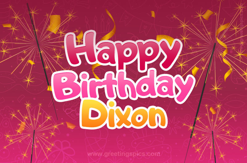 Happy Birthday Dixon Image with sparklers