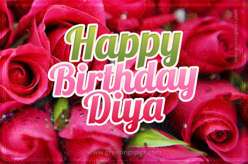 Happy Birthday Diya beautiful Image with red roses