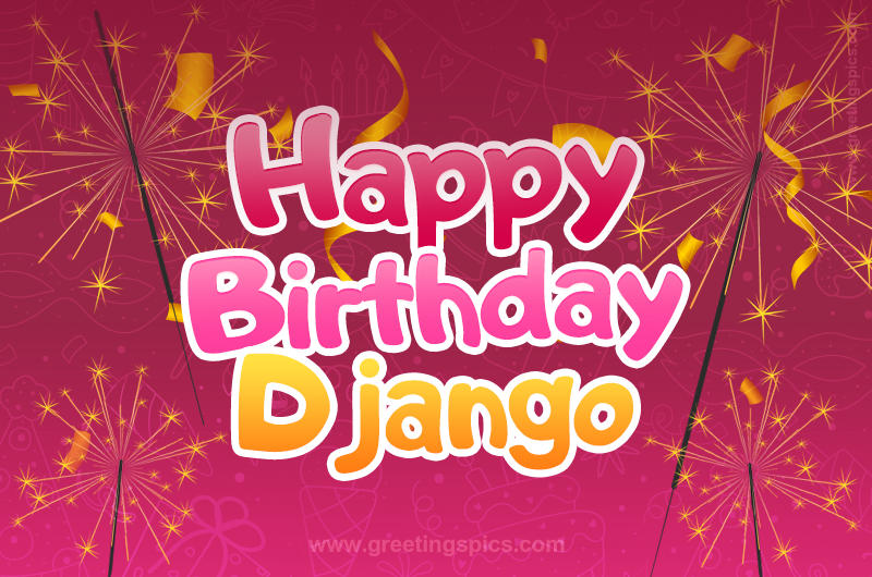 Happy Birthday Django Image with sparklers