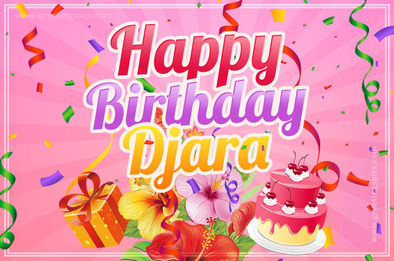 Beautiful Birthday Card for Djara with Cake and bouquet of flowers