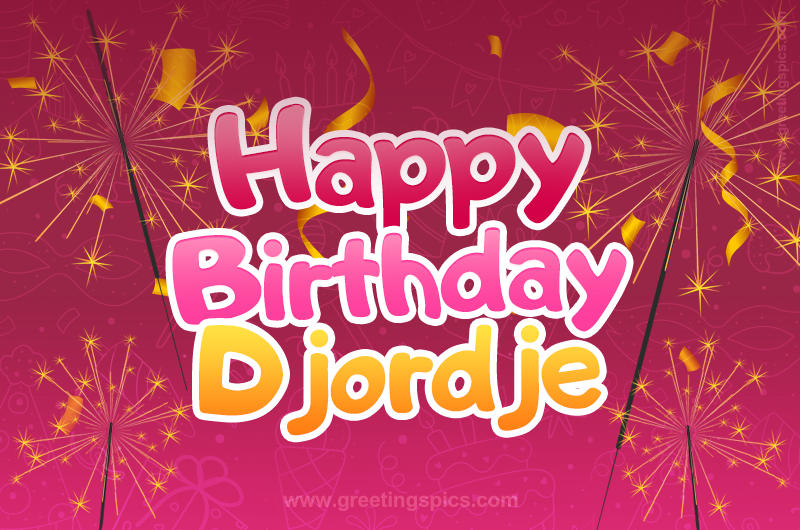 Happy Birthday Djordje Image with sparklers