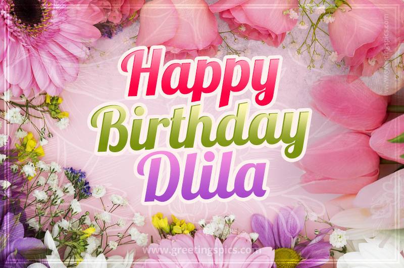 Happy Birthday Dlila Picture with beautiful flowers