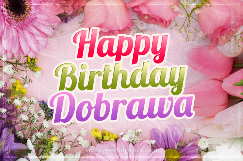 Happy Birthday Dobrawa Picture with beautiful flowers