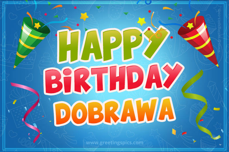 Happy Birthday Dobrawa picture with confetti and party poppers