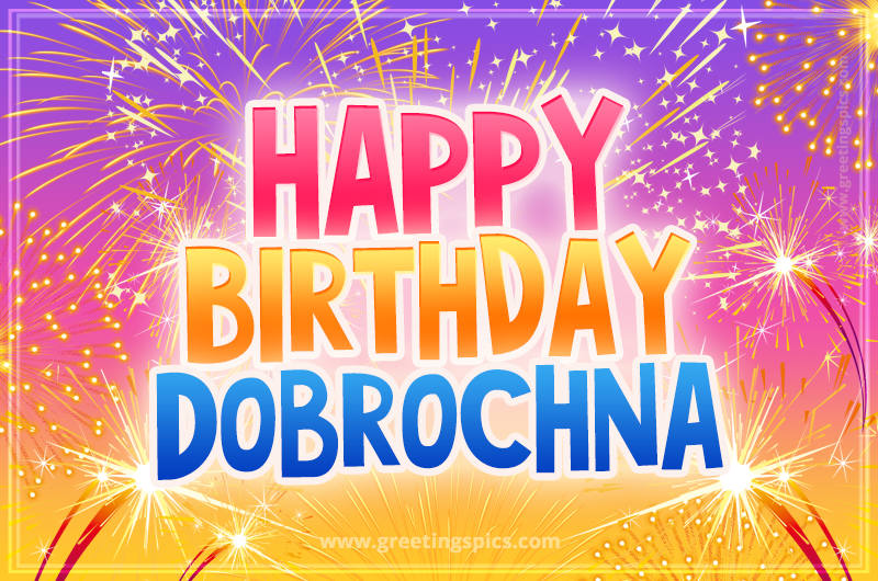 Happy Birthday Dobrochna Picture with fireworks