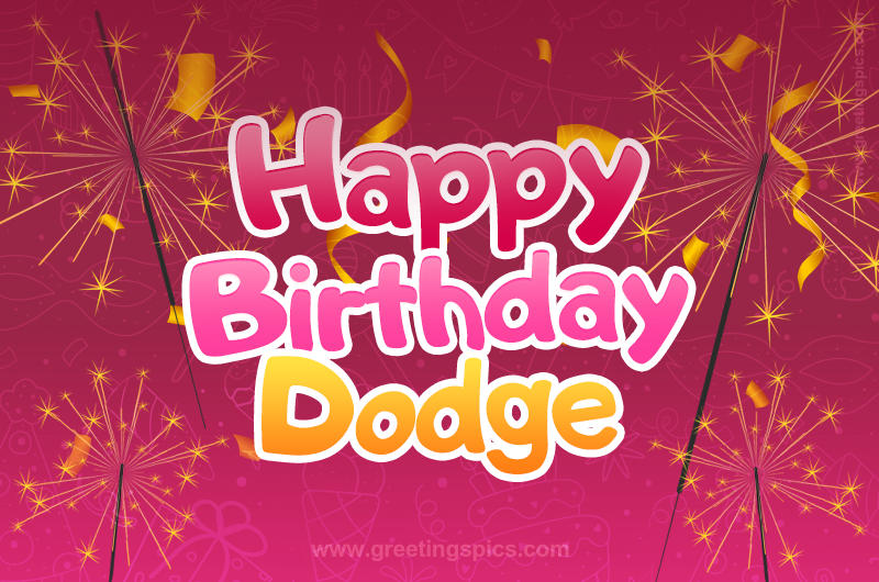 Happy Birthday Dodge Image with sparklers