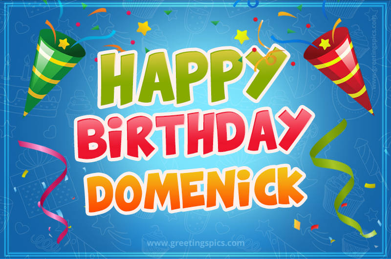 Happy Birthday Domenick picture with confetti and party poppers