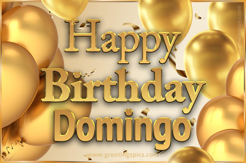 Happy Birthday Domingo Card with golden confetti and balloons