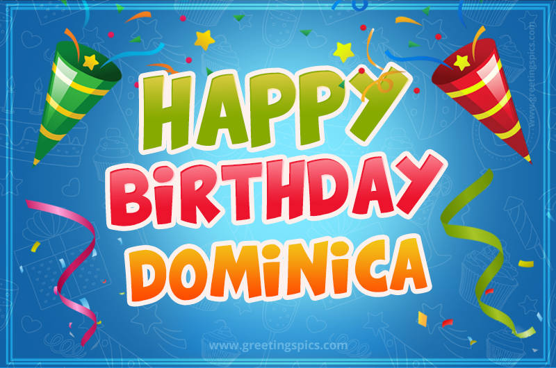 Happy Birthday Dominica picture with confetti and party poppers