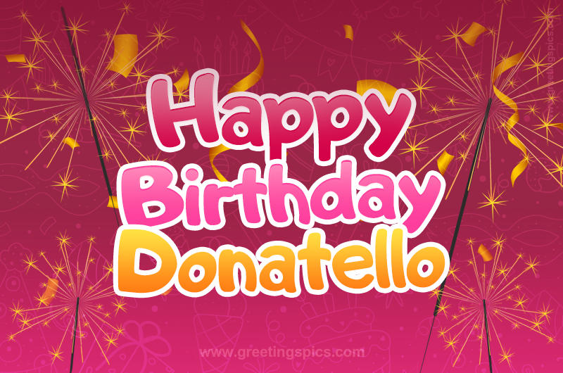 Happy Birthday Donatello Image with sparklers