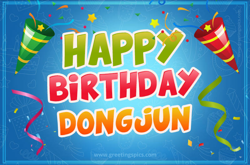 Happy Birthday Dongjun picture with confetti and party poppers