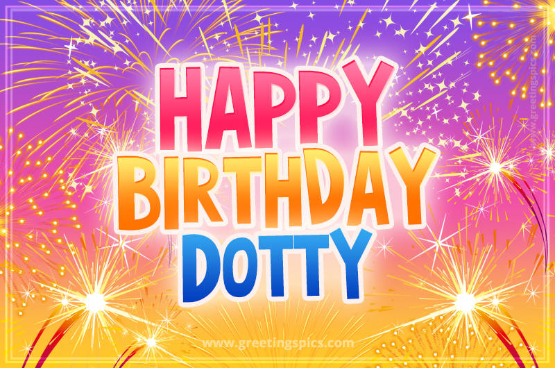 Happy Birthday Dotty Picture with fireworks