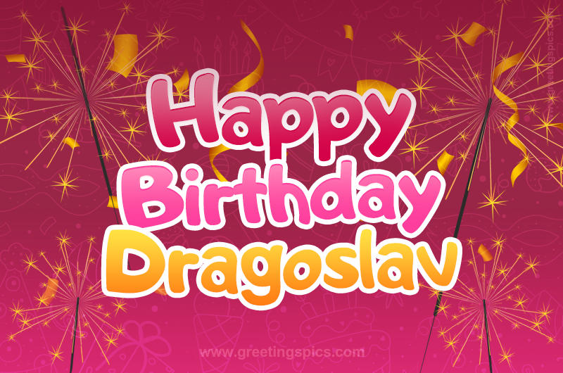 Happy Birthday Dragoslav Image with sparklers