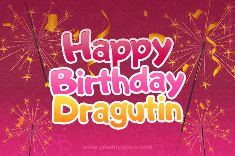 Happy Birthday Dragutin Image with sparklers