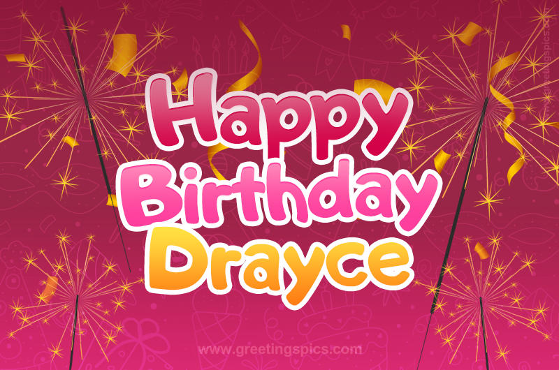 Happy Birthday Drayce Image with sparklers