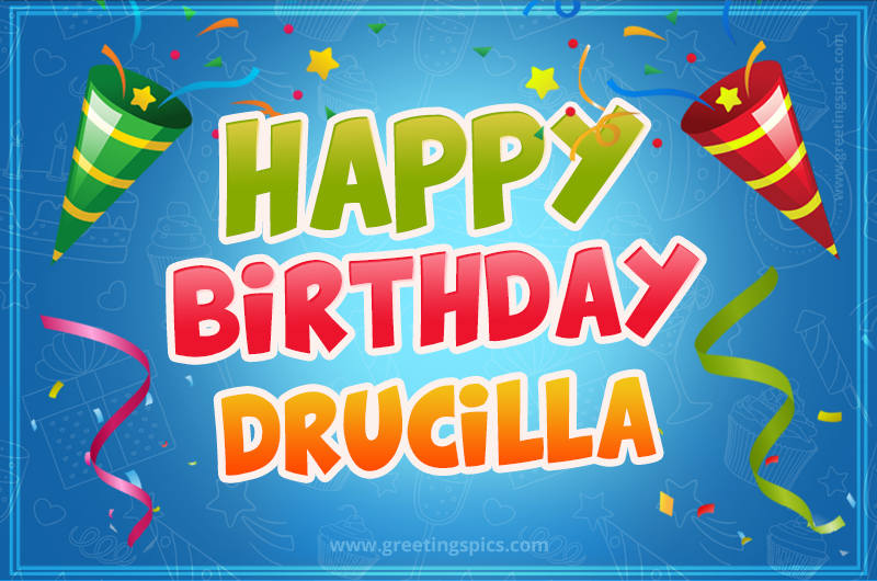 Happy Birthday Drucilla picture with confetti and party poppers