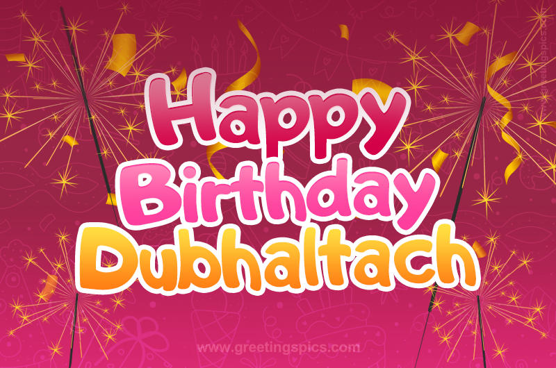 Happy Birthday Dubhaltach Image with sparklers