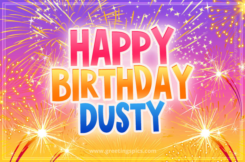 Happy Birthday Dusty Picture with fireworks