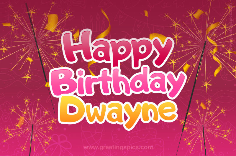 Happy Birthday Dwayne Image with sparklers