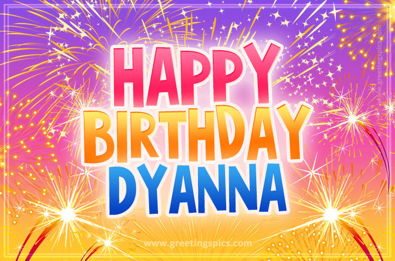 Happy Birthday Dyanna Picture with fireworks