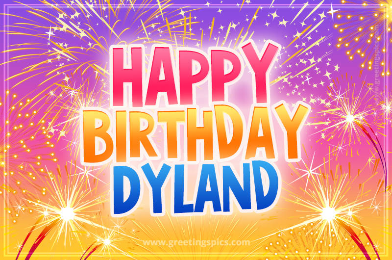 Happy Birthday Dyland Picture with fireworks