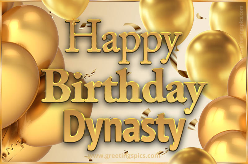 Happy Birthday Dynasty Card with golden confetti and balloons