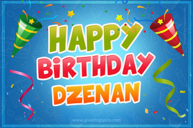 Happy Birthday Dzenan picture with confetti and party poppers