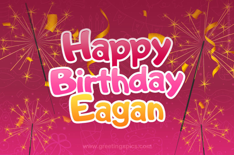 Happy Birthday Eagan Image with sparklers