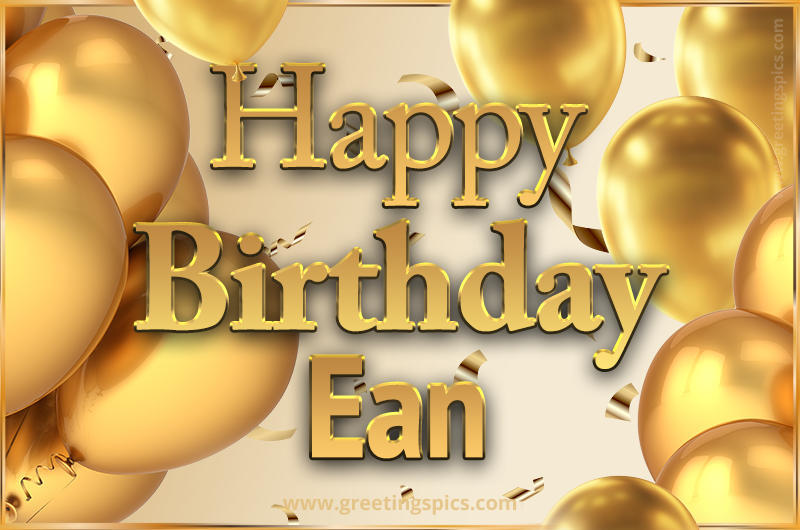 Happy Birthday Ean Card with golden confetti and balloons