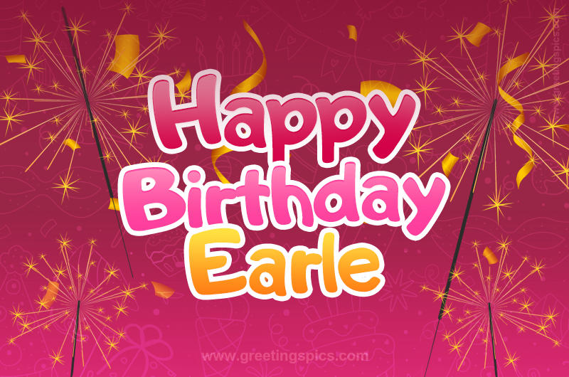 Happy Birthday Earle Image with sparklers