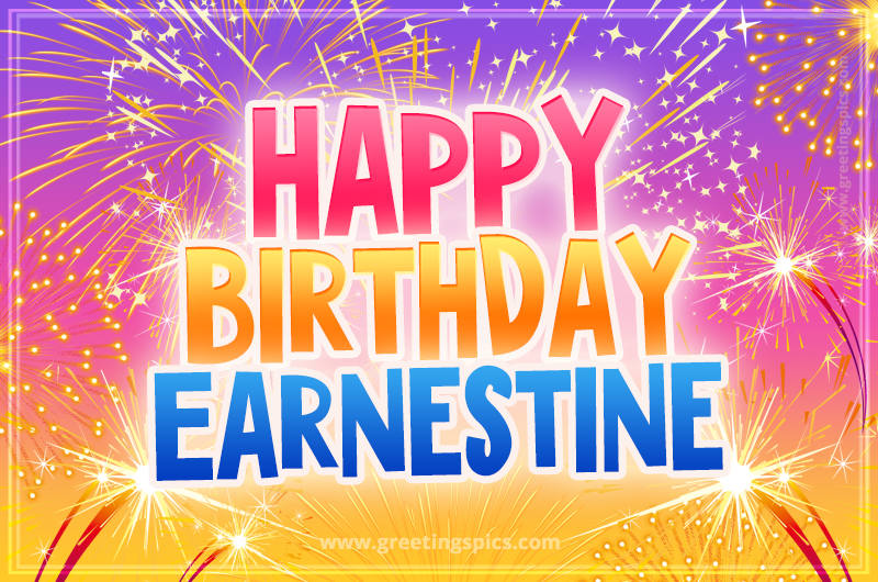 Happy Birthday Earnestine Picture with fireworks