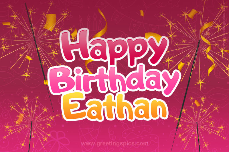 Happy Birthday Eathan Image with sparklers