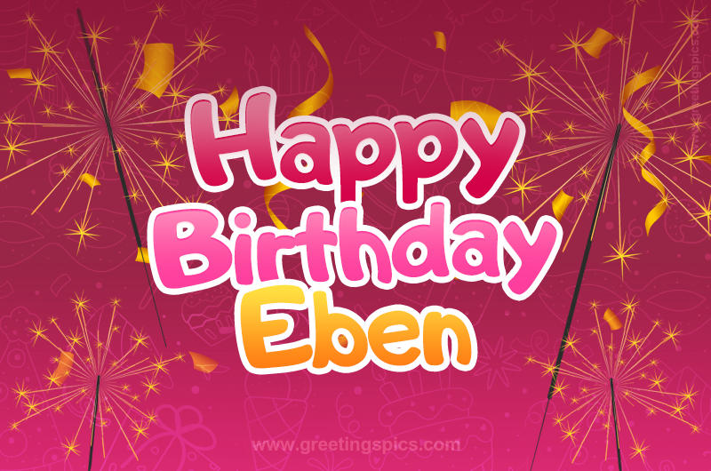 Happy Birthday Eben Image with sparklers