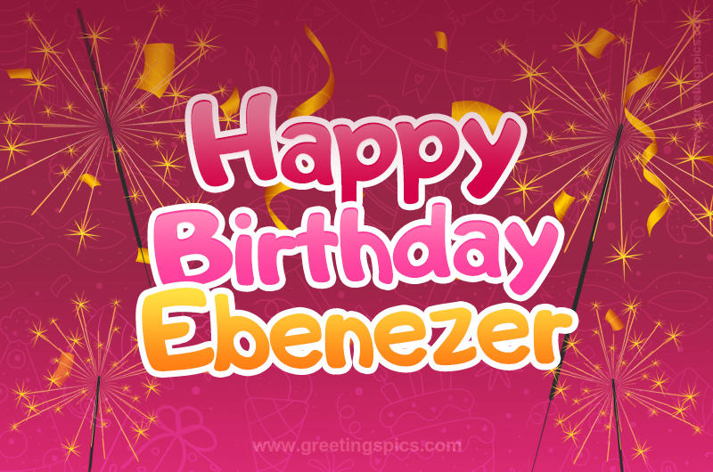 Happy Birthday Ebenezer Image with sparklers