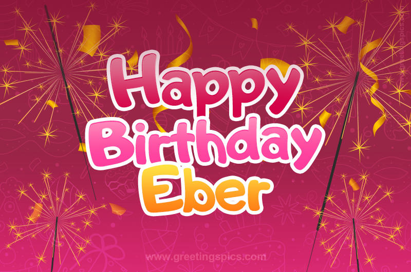 Happy Birthday Eber Image with sparklers