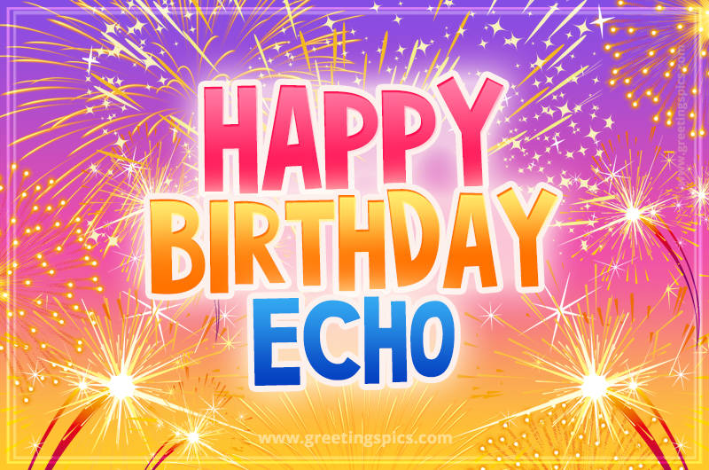 Happy Birthday Echo Picture with fireworks