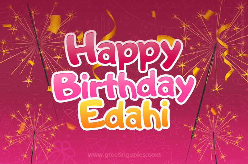 Happy Birthday Edahi Image with sparklers