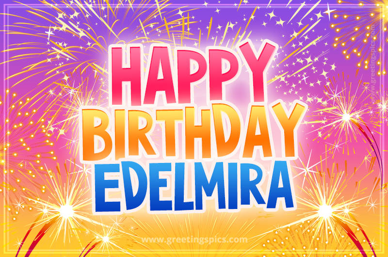 Happy Birthday Edelmira Picture with fireworks