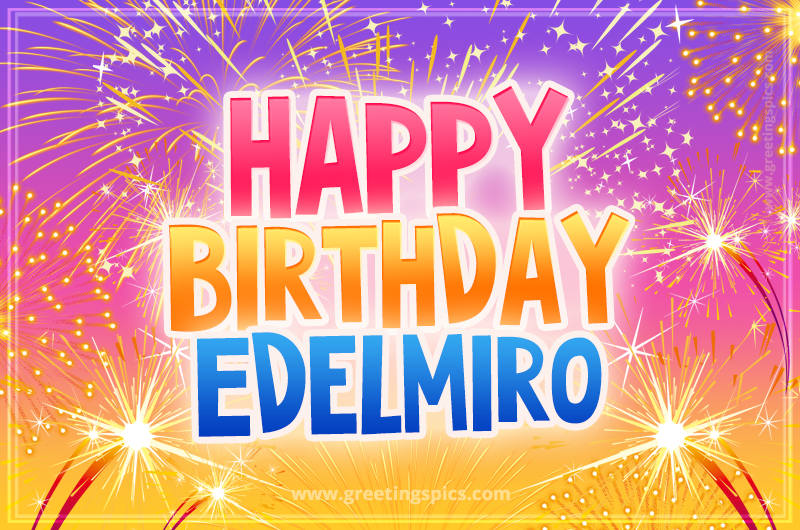 Happy Birthday Edelmiro Picture with fireworks