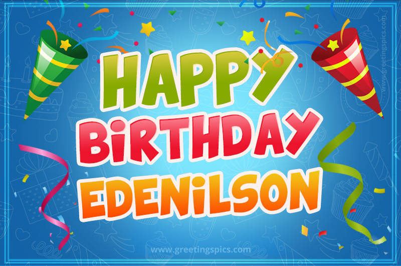 Happy Birthday Edenilson picture with confetti and party poppers