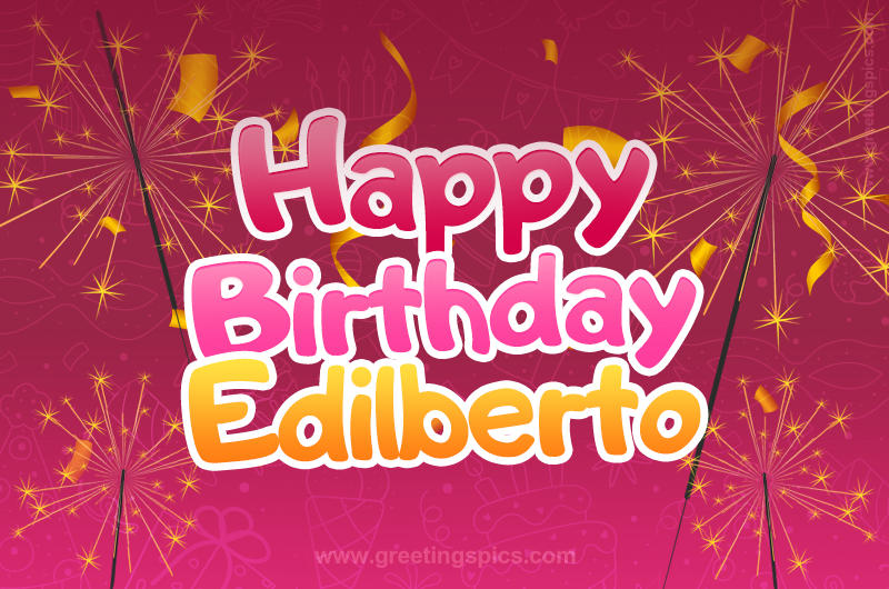 Happy Birthday Edilberto Image with sparklers