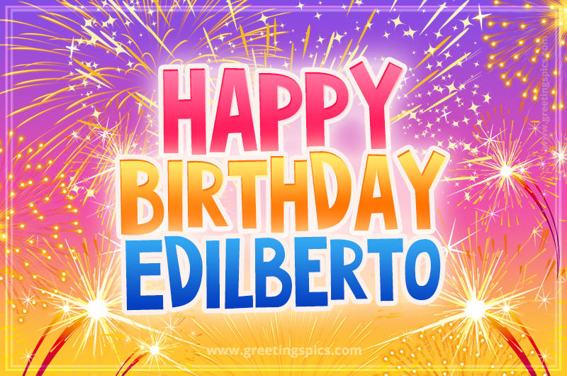 Happy Birthday Edilberto Picture with fireworks