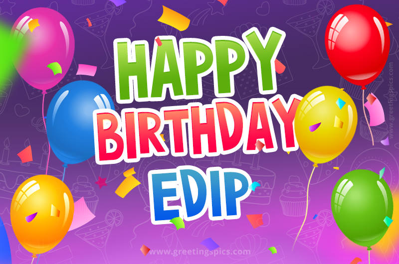 Happy Birthday Edip Festive Greeting Card