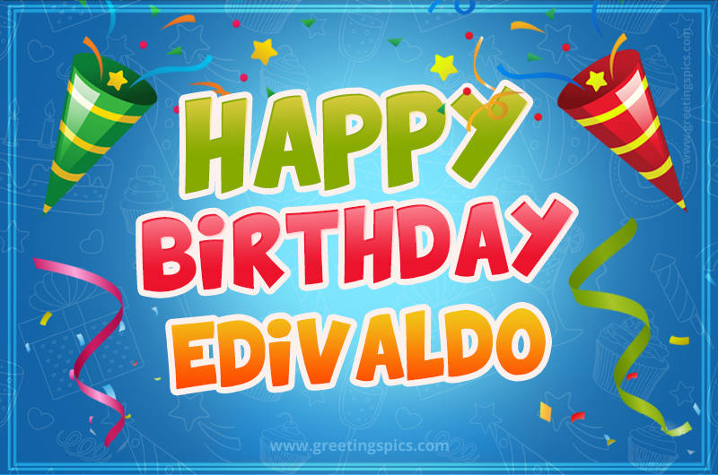 Happy Birthday Edivaldo picture with confetti and party poppers