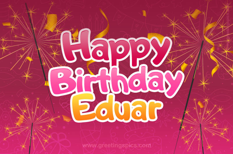 Happy Birthday Eduar Image with sparklers