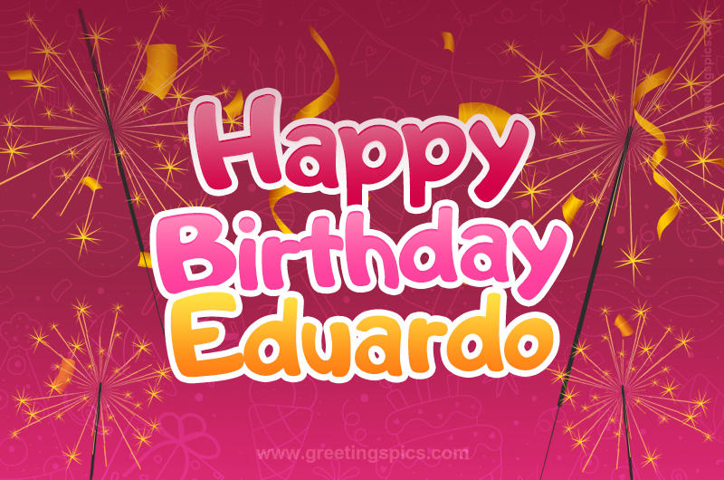 Happy Birthday Eduardo Image with sparklers