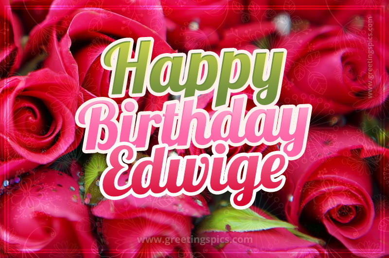 Happy Birthday Edwige beautiful Image with red roses