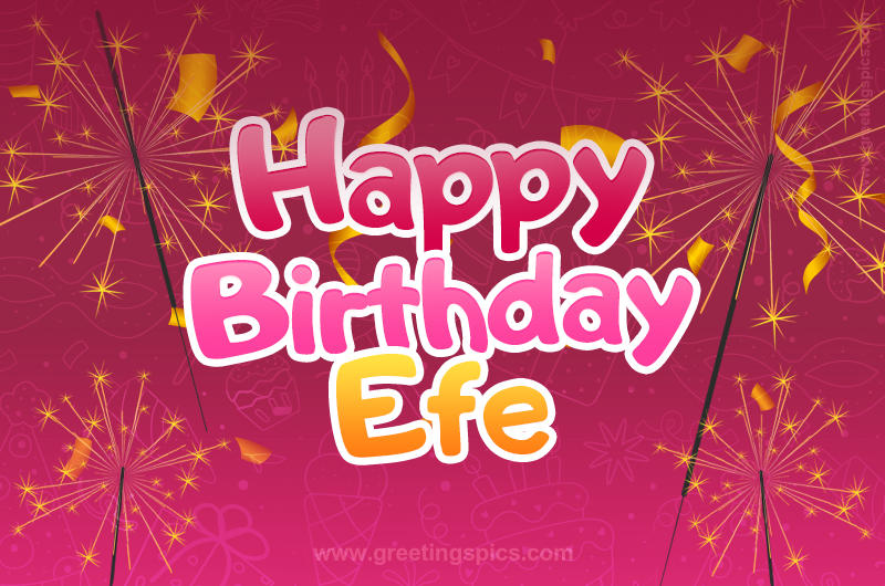 Happy Birthday Efe Image with sparklers