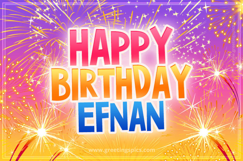 Happy Birthday Efnan Picture with fireworks