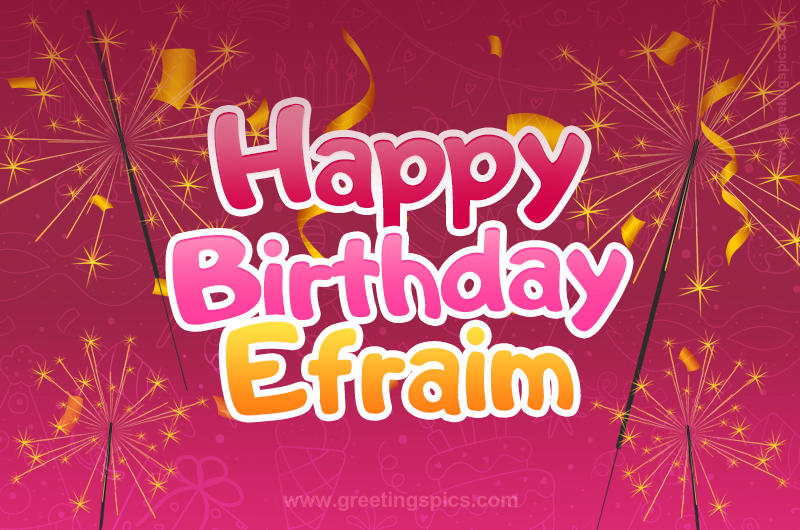 Happy Birthday Efraim Image with sparklers